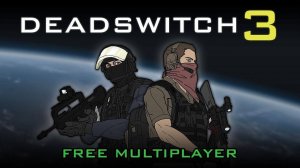 Deadswitch 3 Online Multiplayer Shooter