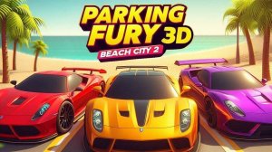 Parking Fury 3D: Beach City 2 - Car Parking Game