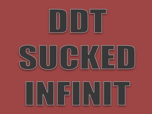 DDT SUCKED INFINIT Online Arcade Game